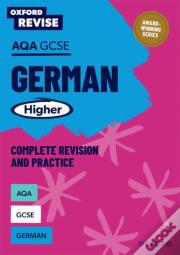 Oxford Revise: Aqa Gcse German Higher Complete Revision And Practice