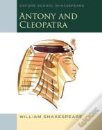 Oxford School Shakespeare: Antony And Cleopatra (Includes Accessible Notes, Exam Support & Videos)