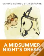 Oxford School Shakespeare: Midsummer Night'S Dream