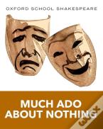 Oxford School Shakespeare: Much Ado About Nothing