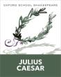 Oxford School Shakespeare: Oxford School Shakespeare: Julius Caesar - Preview