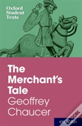 Oxford Student Texts: The Merchant'S Tale