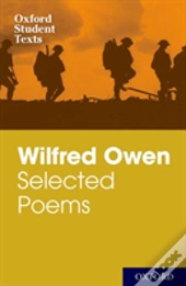 Oxford Student Texts: Wilfred Owen: Selected Poems