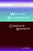 Oxford Student Texts: William Shakespeare: Complete Sonnets