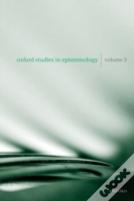 Oxford Studies In Epistemology Volume 3