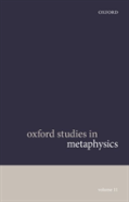 Oxford Studies In Metaphysics Volume 11