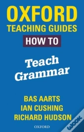 Oxford Teaching Guides: How To Teach Grammar