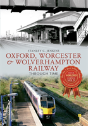 Oxford, Worcester & Wolverhampton Railway Through Time - Preview