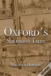 Oxford'S Strangest Tales