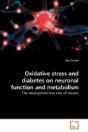Oxidative Stress And Diabetes On Neuronal Function And Metabolism - Preview