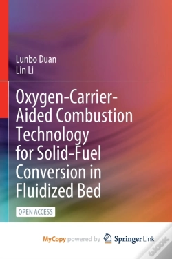 Capa do artigo Oxygen-Carrier-Aided Combustion Technology For Solid-Fuel Conversion In Fluidized Bed