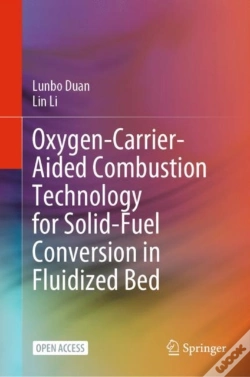 Capa do artigo Oxygen-Carrier-Aided Combustion Technology For Solid-Fuel Conversion In Fluidized Bed