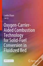 Capa do artigo Oxygen-Carrier-Aided Combustion Technology For Solid-Fuel Conversion In Fluidized Bed