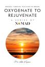 Oxygenate To Rejuvenate - Preview