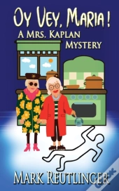 Oy Vey, Maria! A Mrs. Kaplan Mystery