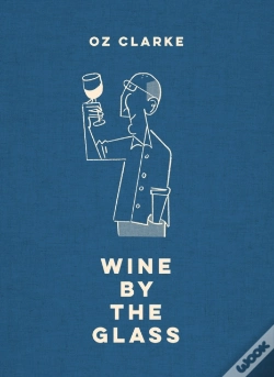 Capa do artigo Oz Clarke Wine By The Glass
