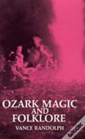 Ozark Magic And Folklore
