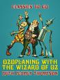 Ozoplaning With The Wizard Of Oz - Preview