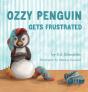 Ozzy Penguin Gets Frustrated - Preview