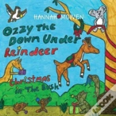 Ozzy The Down Under Reindeer: Christmas In The Bush
