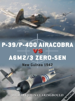 Capa do artigo P-39/P-400 Airacobra Vs A6m2/3 Zero-Sen