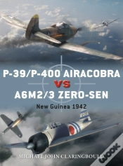 Capa do artigo P-39/P-400 Airacobra Vs A6m2/3 Zero-Sen