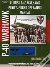 P-40 Warhawk Pilot'S Flight Operating Manual