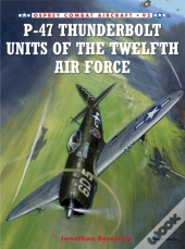 P-47 Thunderbolt Units Of The Twelfth Air Force