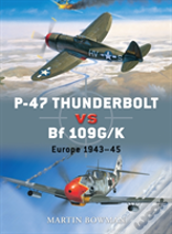 P-47 Thunderbolt Vs Bf 109g/K