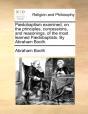 P Dobaptism Examined, On The Principles, - Preview