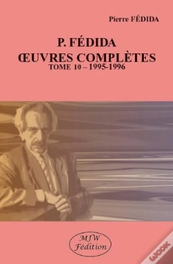 Capa do artigo P. Fédida Oeuvres Complètes Tome 10 : 1995-1996