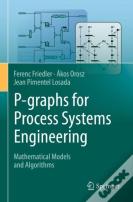 P-Graphs For Process Systems Engineering