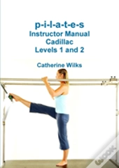 P-I-L-A-T-E-S Instructor Manual Cadillac