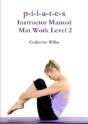 P-I-L-A-T-E-S Instructor Manual Mat Work Level 2 - Preview