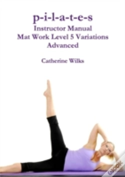 Capa do artigo P-I-L-A-T-E-S Instructor Manual Mat Work Level 5 Variations