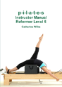 P-I-L-A-T-E-S Instructor Manual Reformer Level 5 - Preview