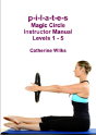 P-I-L-A-T-E-S Magic Circle Instructor Manual Levels 1 - 5 - Preview