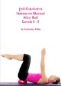 P-I-L-A-T-E-S Mini Ball Instructor Manual - Levels 1 - 5 - Preview
