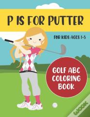 P Is For Putter