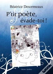 P Tit Poete Evade Toi