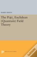 P(0)2 Euclidean (Quantum) Field Theory