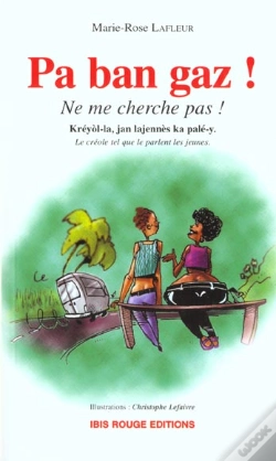 Capa do artigo Pa Ban Gaz ; Ne Me Cherche Pas ; Le Creole Tel Que Le Parlent Les Jeunes