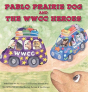 Pablo Prairie Dog And The Wwcc Heroes - Preview