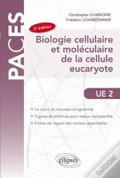 Paces : Biologie Cellulaire Et Moléculaire De La Cellule Eucaryote ; Ue2 (2e Édition)