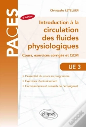 Paces ; Introduction A La Circulation Des Fluides Physiologiques ; Cours, Exercices Corrigés Et Qcm (2e Édition)