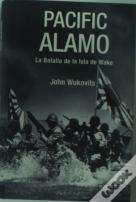Pacific Alamo Batalla De La Isla De Wake