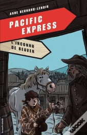 Pacific Express Tome 4 ; L'Inconnu De Beaver