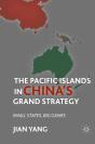 Pacific Islands In China'S Grand Strategy - Preview