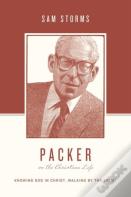 Packer On The Christian Life