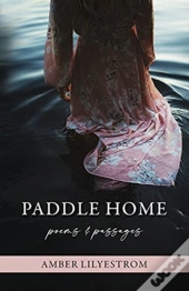 Paddle Home: Poems & Passages